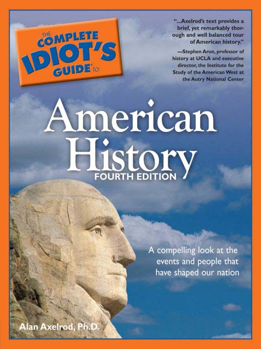 Title details for The Complete Idiot's Guide to American History by Alan Axelrod, Ph.D., - Wait list